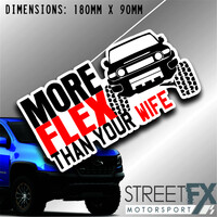 More Flex Than your Wife Sticker Decal 4x4 4WD Camping Caravan Trade Aussie   