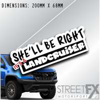 She'll Be Right Landcruiser Sticker Decal 4x4  Camping Caravan Trade Aussie   