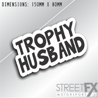 Trophy Husband Sticker decal funny humour sexy marriage meme aussie